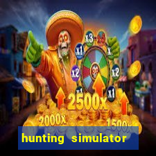 hunting simulator 4x4 dinheiro infinito